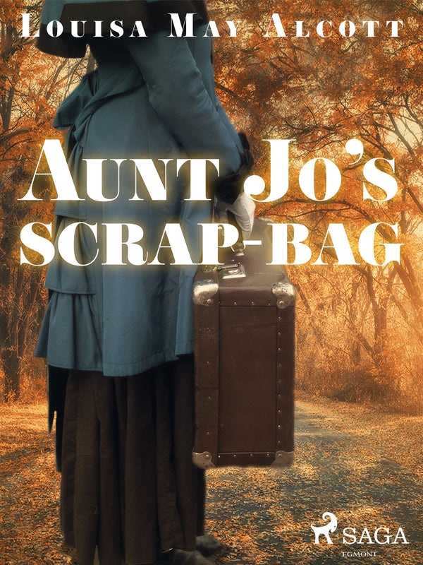 Aunt Jo's Scrap-Bag – E-bok – Laddas ner-Digitala böcker-Axiell-peaceofhome.se