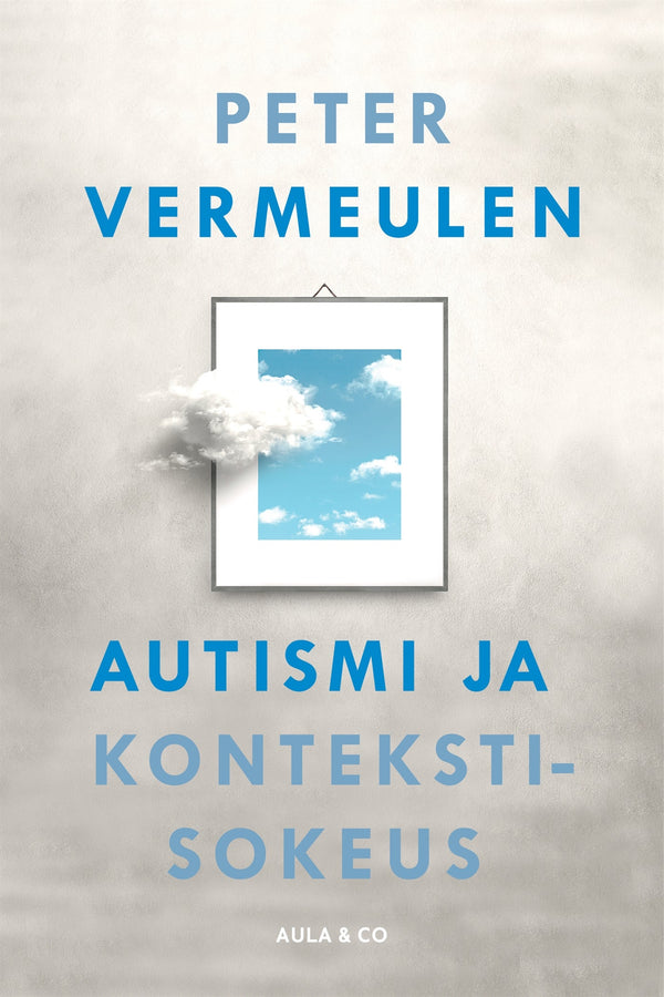 Autismi ja kontekstisokeus – E-bok – Laddas ner-Digitala böcker-Axiell-peaceofhome.se