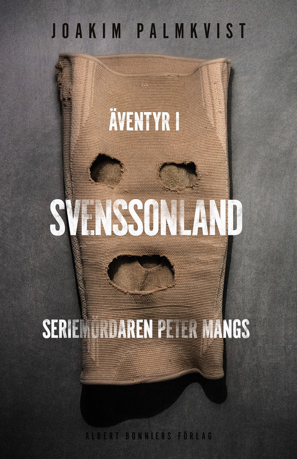 Äventyr i Svenssonland : seriemördaren Peter Mangs – E-bok – Laddas ner-Digitala böcker-Axiell-peaceofhome.se