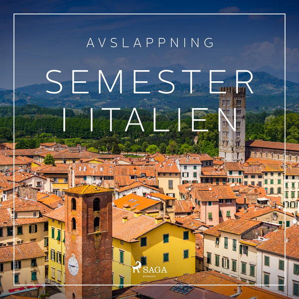 Avslappning - Semester i Italien – Ljudbok – Laddas ner-Digitala böcker-Axiell-peaceofhome.se