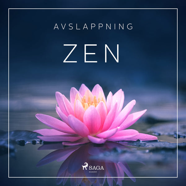 Avslappning - Zen – Ljudbok – Laddas ner-Digitala böcker-Axiell-peaceofhome.se