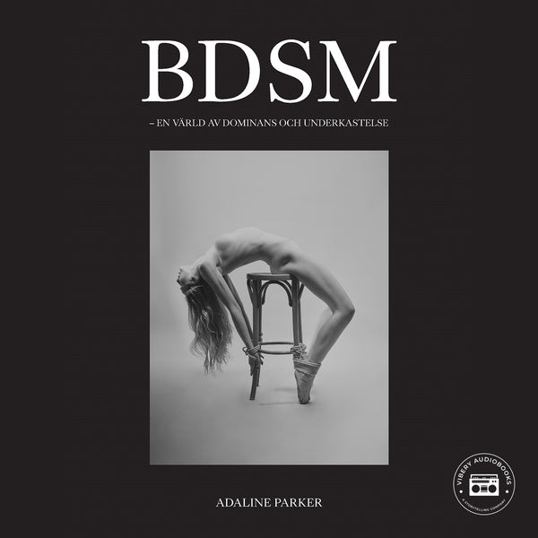 BDSM - En värld av dominans och underkastelse – Ljudbok – Laddas ner-Digitala böcker-Axiell-peaceofhome.se