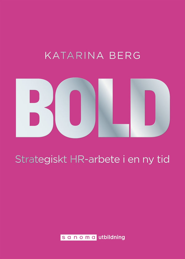 BOLD - strategiskt HR-arbete i en ny tid – E-bok – Laddas ner-Digitala böcker-Axiell-peaceofhome.se