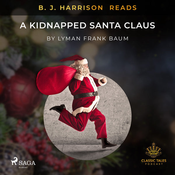 B. J. Harrison Reads A Kidnapped Santa Claus – Ljudbok – Laddas ner-Digitala böcker-Axiell-peaceofhome.se