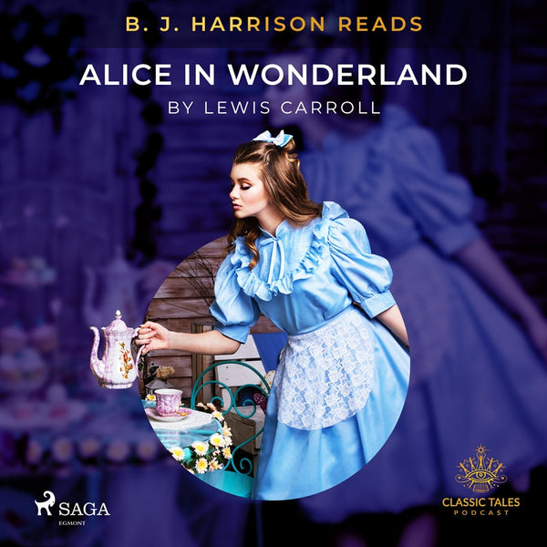 B. J. Harrison Reads Alice in Wonderland – Ljudbok – Laddas ner-Digitala böcker-Axiell-peaceofhome.se