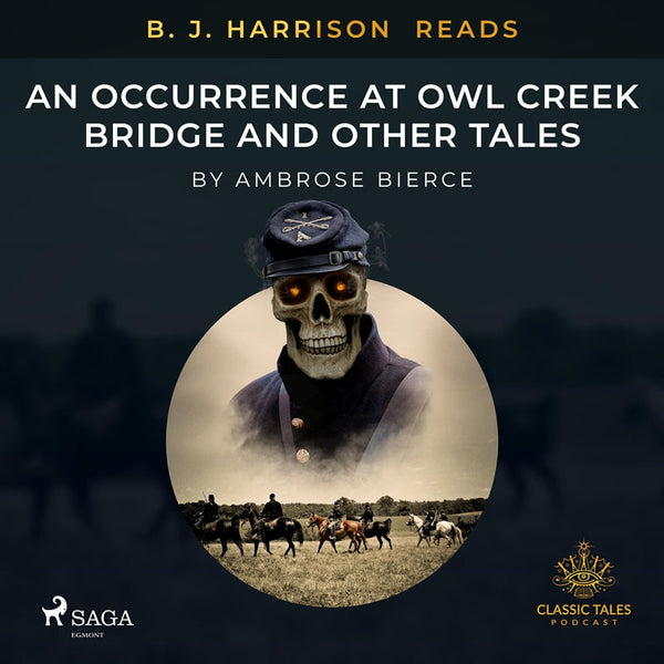 B. J. Harrison Reads An Occurrence at Owl Creek Bridge and Other Tales – Ljudbok – Laddas ner-Digitala böcker-Axiell-peaceofhome.se