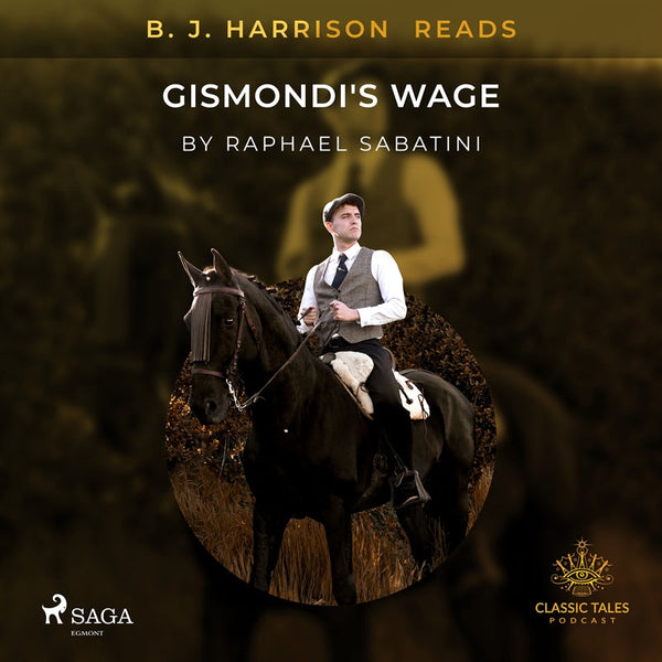 B. J. Harrison Reads Gismondi's Wage – Ljudbok – Laddas ner-Digitala böcker-Axiell-peaceofhome.se