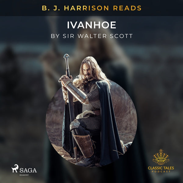 B. J. Harrison Reads Ivanhoe – Ljudbok – Laddas ner-Digitala böcker-Axiell-peaceofhome.se