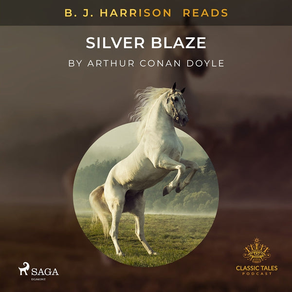 B. J. Harrison Reads Silver Blaze – Ljudbok – Laddas ner-Digitala böcker-Axiell-peaceofhome.se