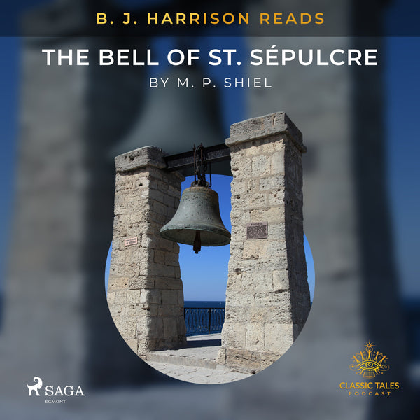 B. J. Harrison Reads The Bell of St. Sépulcre – Ljudbok – Laddas ner-Digitala böcker-Axiell-peaceofhome.se