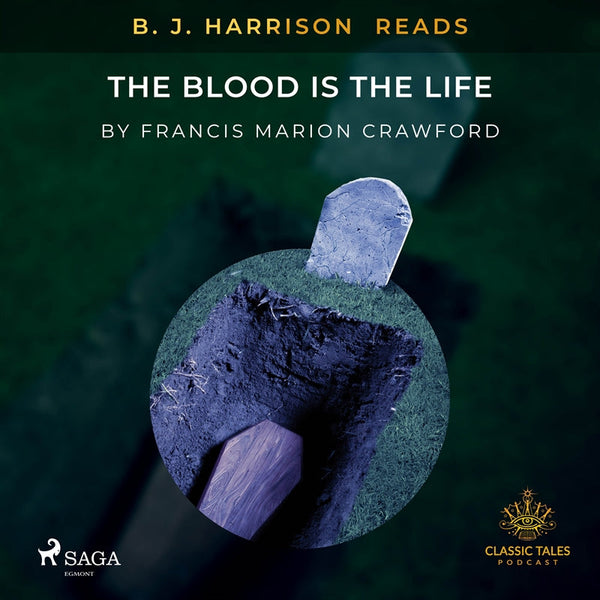 B. J. Harrison Reads The Blood Is The Life – Ljudbok – Laddas ner-Digitala böcker-Axiell-peaceofhome.se