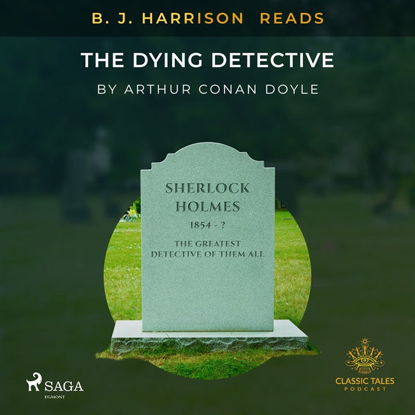 B. J. Harrison Reads The Dying Detective – Ljudbok – Laddas ner-Digitala böcker-Axiell-peaceofhome.se