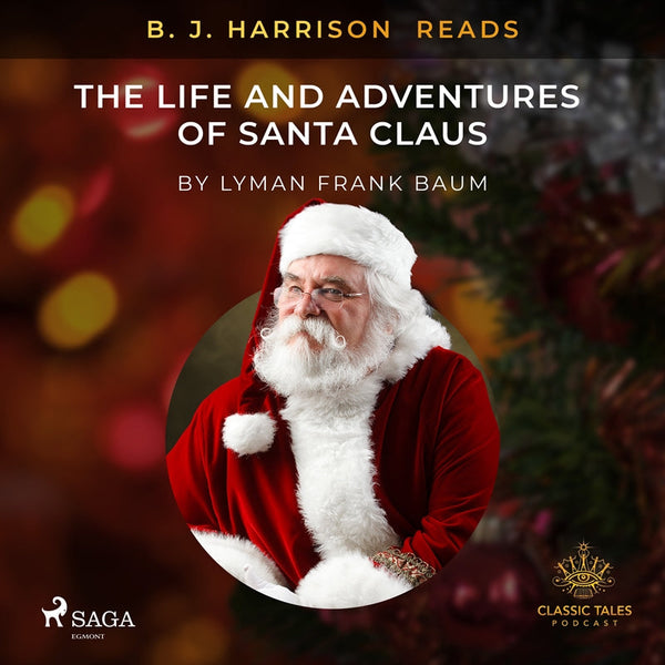 B. J. Harrison Reads The Life and Adventures of Santa Claus – Ljudbok – Laddas ner-Digitala böcker-Axiell-peaceofhome.se