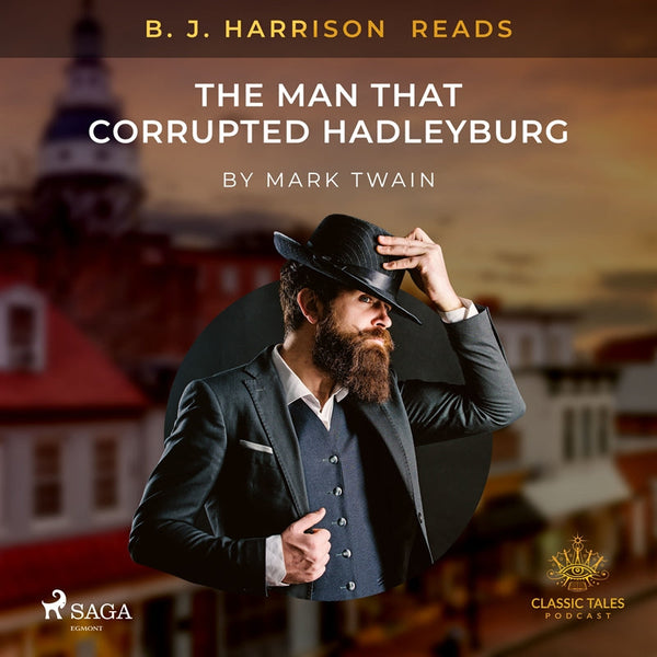 B. J. Harrison Reads The Man That Corrupted Hadleyburg – Ljudbok – Laddas ner-Digitala böcker-Axiell-peaceofhome.se