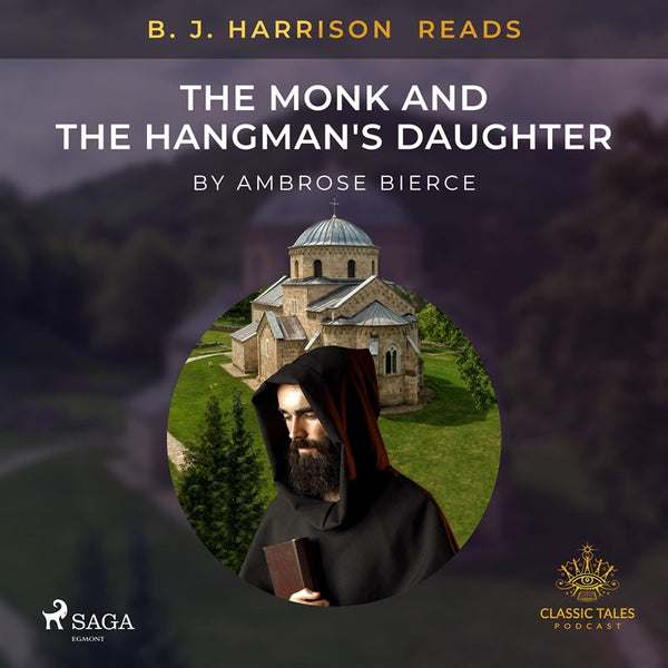 B. J. Harrison Reads The Monk and the Hangman's Daughter – Ljudbok – Laddas ner-Digitala böcker-Axiell-peaceofhome.se