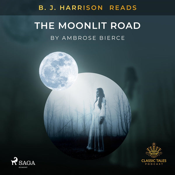 B. J. Harrison Reads The Moonlit Road – Ljudbok – Laddas ner-Digitala böcker-Axiell-peaceofhome.se