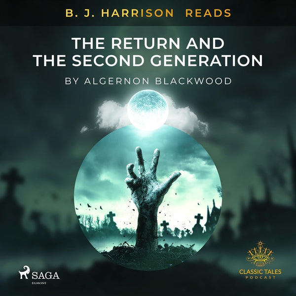 B. J. Harrison Reads The Return and The Second Generation – Ljudbok – Laddas ner-Digitala böcker-Axiell-peaceofhome.se