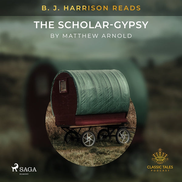 B. J. Harrison Reads The Scholar-Gypsy – Ljudbok – Laddas ner-Digitala böcker-Axiell-peaceofhome.se