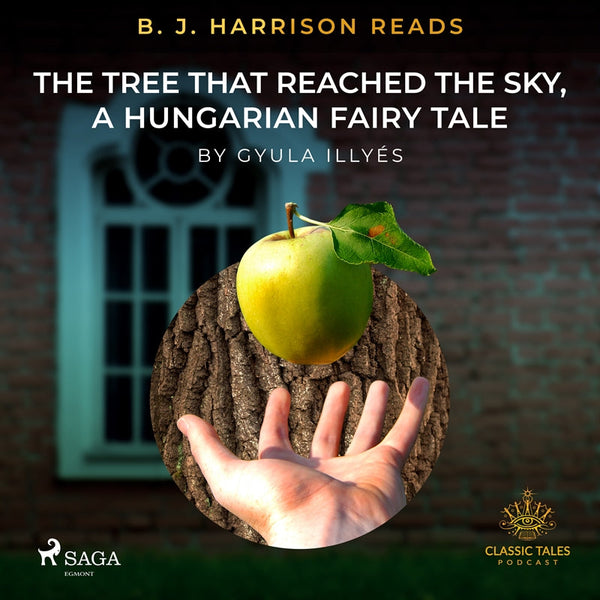 B. J. Harrison Reads The Tree That Reached the Sky, a Hungarian Fairy Tale – Ljudbok – Laddas ner-Digitala böcker-Axiell-peaceofhome.se