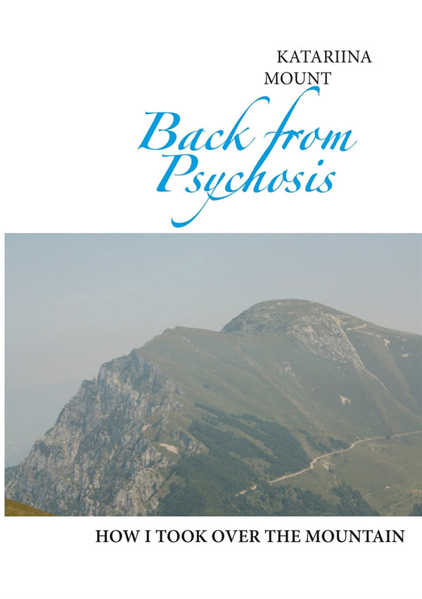 Back from Psychosis: how I took over the mountain – E-bok – Laddas ner-Digitala böcker-Axiell-peaceofhome.se