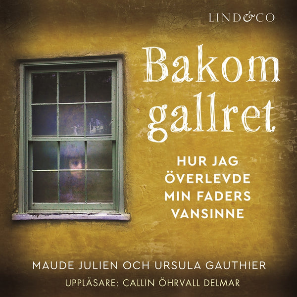 Bakom gallret : hur jag överlevde min faders vansinne – Ljudbok – Laddas ner-Digitala böcker-Axiell-peaceofhome.se