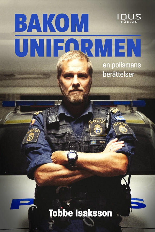 Bakom uniformen : en polismans berättelser – E-bok – Laddas ner-Digitala böcker-Axiell-peaceofhome.se