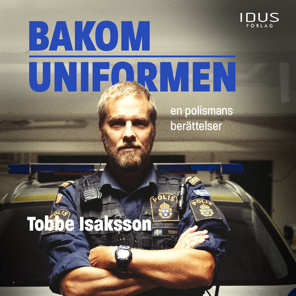 Bakom uniformen : en polismans berättelser – Ljudbok – Laddas ner-Digitala böcker-Axiell-peaceofhome.se