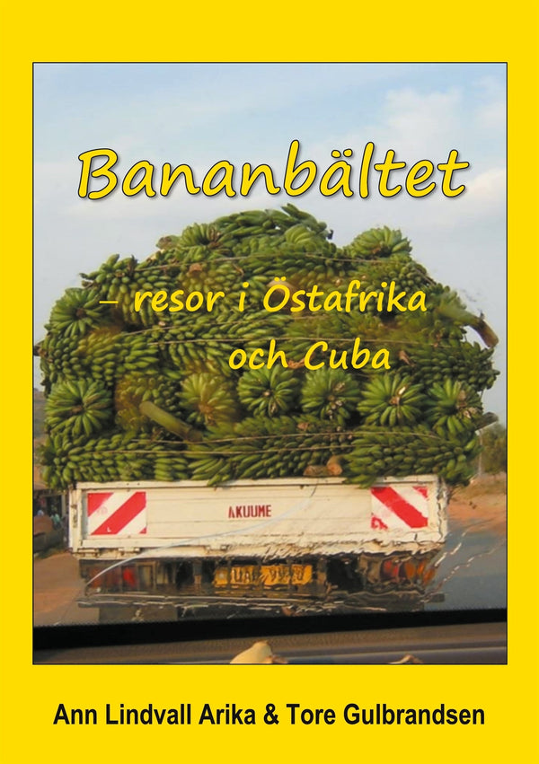 Bananbältet: Resor i Östafrika och Cuba – E-bok – Laddas ner-Digitala böcker-Axiell-peaceofhome.se