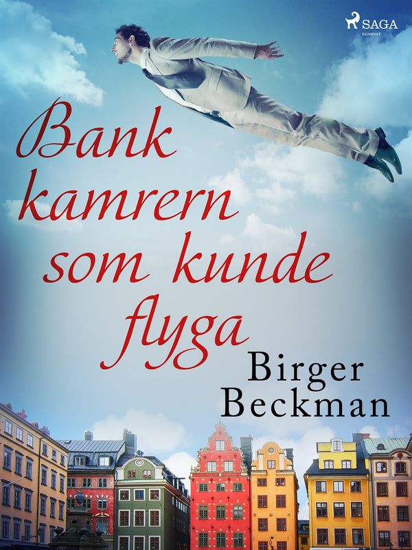 Bankkamrern som kunde flyga – E-bok – Laddas ner-Digitala böcker-Axiell-peaceofhome.se