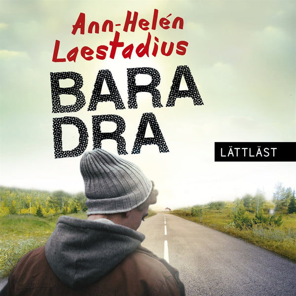 Bara dra (lättläst) – Ljudbok – Laddas ner-Digitala böcker-Axiell-peaceofhome.se