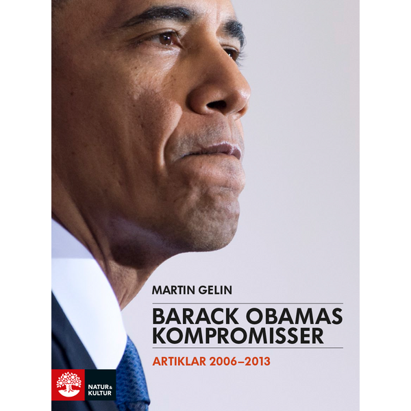 Barack Obamas kompromisser : artiklar 2006-2013 - Digital - Laddas ner-Digitala böcker-Natur & Kultur Digital-peaceofhome.se