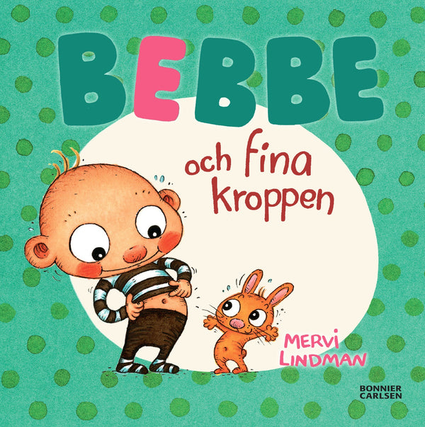 Bebbe och fina kroppen – E-bok – Laddas ner-Digitala böcker-Axiell-peaceofhome.se