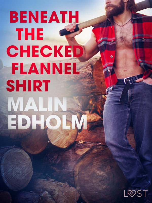 Beneath the Checked Flannel Shirt - Erotic Short Story – E-bok – Laddas ner-Digitala böcker-Axiell-peaceofhome.se