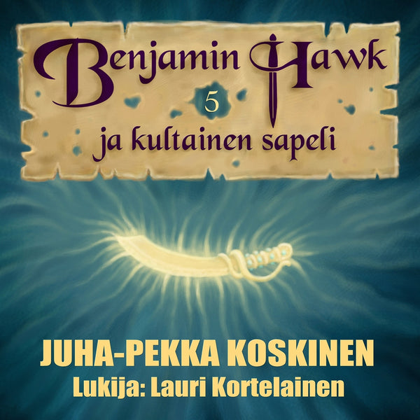 Benjamin Hawk ja kultainen sapeli – Ljudbok – Laddas ner-Digitala böcker-Axiell-peaceofhome.se