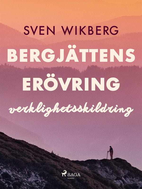 Bergjättens erövring : verklighetsskildring – E-bok – Laddas ner-Digitala böcker-Axiell-peaceofhome.se