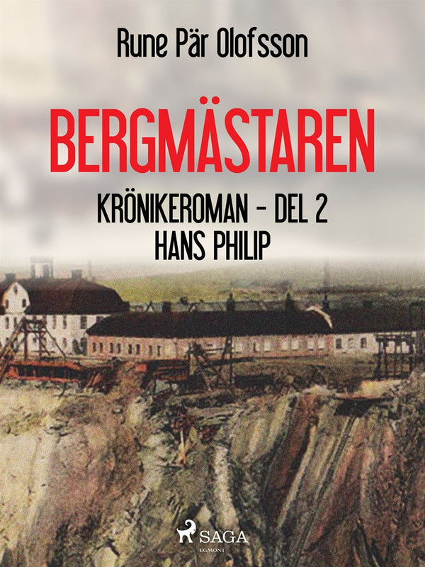 Bergmästaren : krönikeroman. D. 2, Hans Philip – E-bok – Laddas ner-Digitala böcker-Axiell-peaceofhome.se