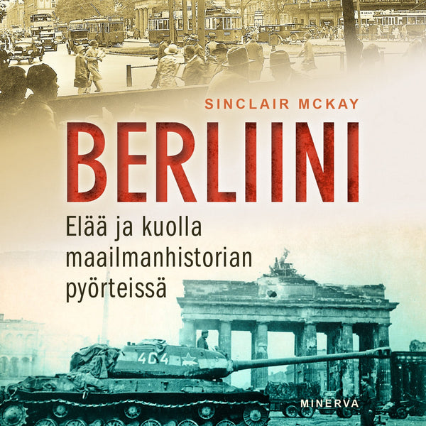 Berliini: Elää ja kuolla maailmanhistorian pyörteissä – Ljudbok – Laddas ner-Digitala böcker-Axiell-peaceofhome.se