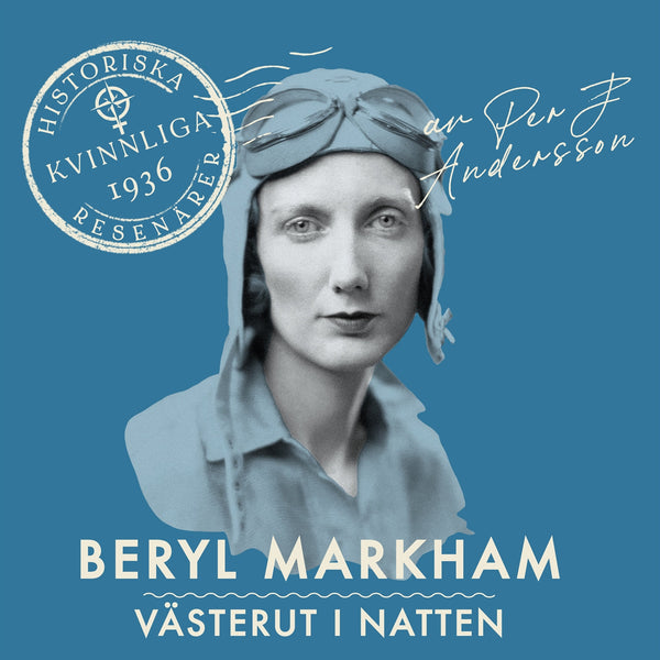 Beryl Markham: Västerut i natten – Ljudbok – Laddas ner-Digitala böcker-Axiell-peaceofhome.se