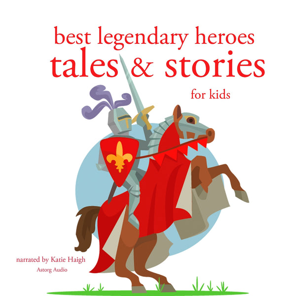 Best Legendary Heroes Tales and Stories – Ljudbok – Laddas ner-Digitala böcker-Axiell-peaceofhome.se