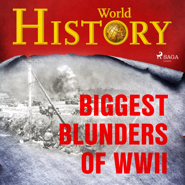 Biggest Blunders of WWII – Ljudbok – Laddas ner-Digitala böcker-Axiell-peaceofhome.se