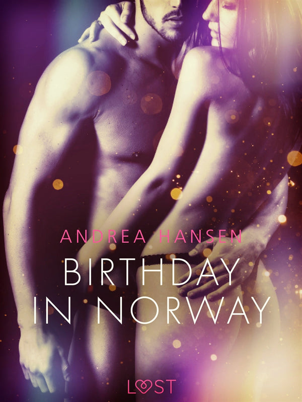 Birthday in Norway - Erotic Short Story – E-bok – Laddas ner-Digitala böcker-Axiell-peaceofhome.se