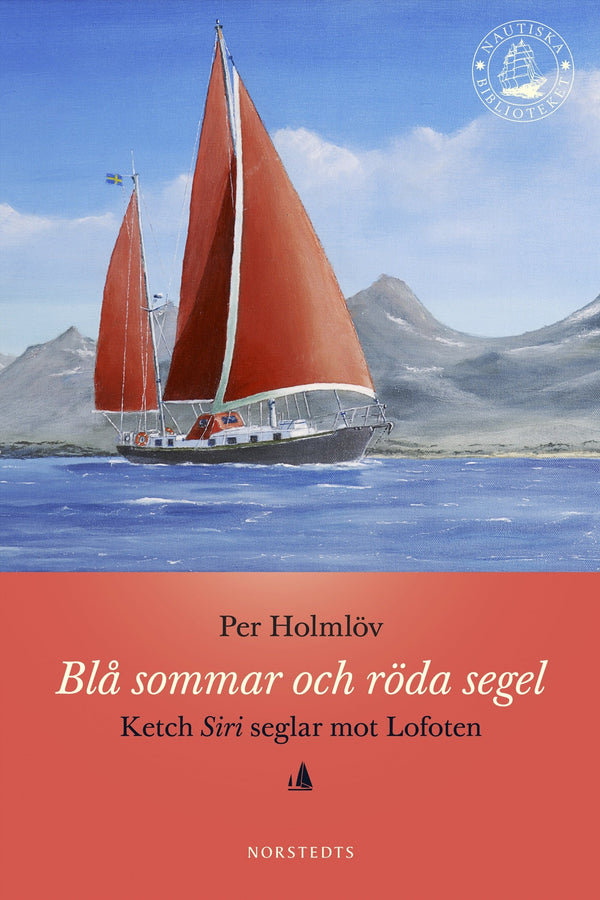 Blå sommar och röda segel : Ketch Siri seglar mot Lofoten – E-bok – Laddas ner-Digitala böcker-Axiell-peaceofhome.se