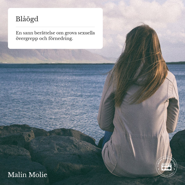 Blåögd - En sann berättelse om grova sexuella övergrepp och förnedring – Ljudbok – Laddas ner-Digitala böcker-Axiell-peaceofhome.se
