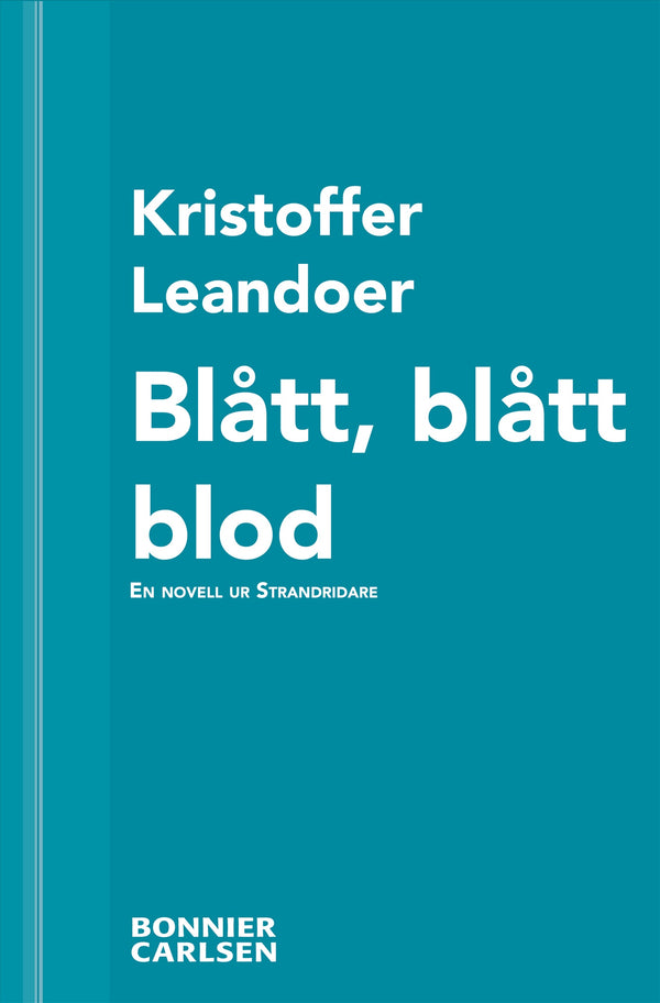 Blått, blått blod : en skräcknovell ur Strandridare – E-bok – Laddas ner-Digitala böcker-Axiell-peaceofhome.se