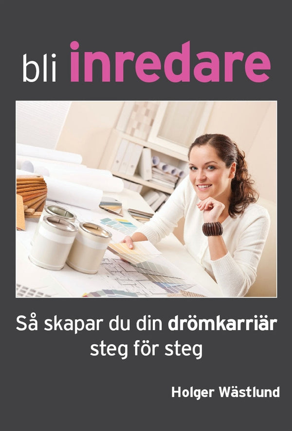 Bli inredare - Så skapar du din drömkarriär steg för steg – E-bok – Laddas ner-Digitala böcker-Axiell-peaceofhome.se