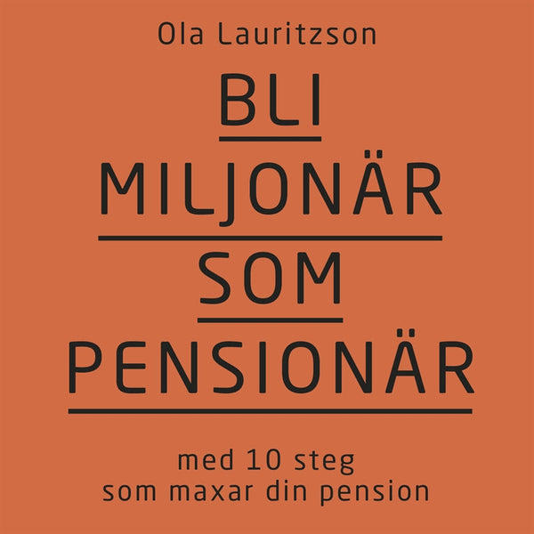 Bli miljonär som pensionär: med 10 steg som maxar din pension – Ljudbok – Laddas ner-Digitala böcker-Axiell-peaceofhome.se