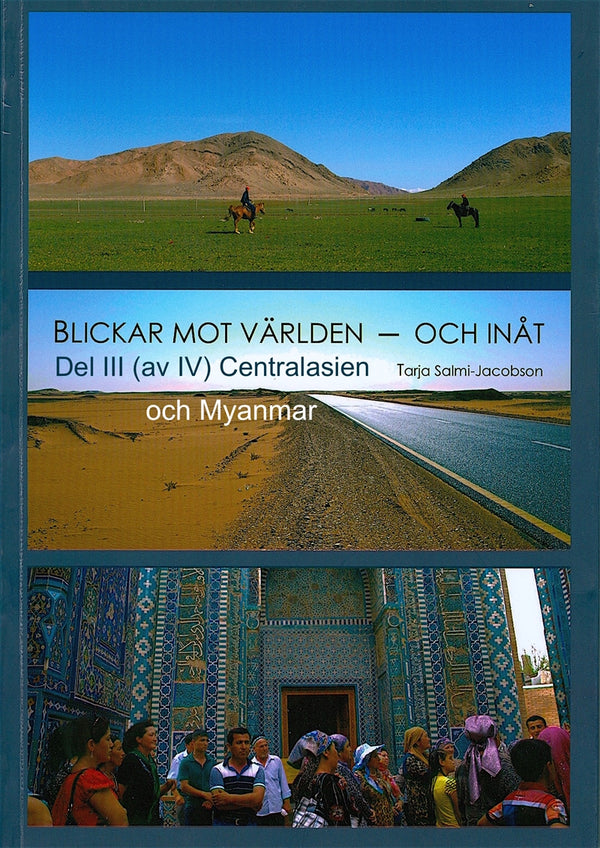 Blickar mot världen och inåt, Del III (av IV): Centralasien och Myanmar-Digitala böcker-Axiell-peaceofhome.se