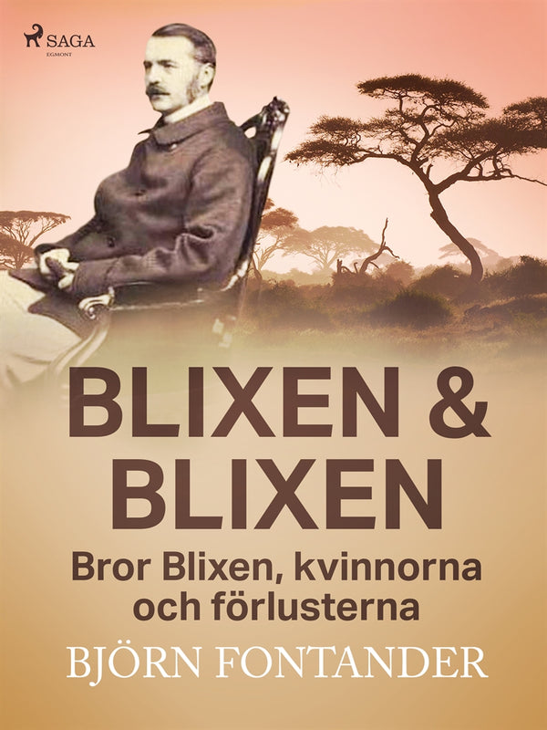 Blixen &amp; Blixen: Bror Blixen, kvinnorna och förlusterna – E-bok – Laddas ner-Digitala böcker-Axiell-peaceofhome.se