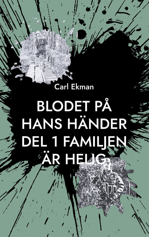 Blodet på Hans Händer: Del 1: Familjen är Helig – E-bok – Laddas ner-Digitala böcker-Axiell-peaceofhome.se