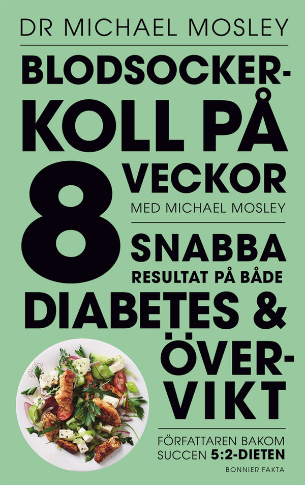 Blodsockerkoll på 8 veckor med Michael Mosley : snabba resultat på både diabetes och övervikt – E-bok – Laddas ner-Digitala böcker-Axiell-peaceofhome.se